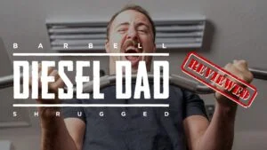 Diesel Dad Barbell Shrugged Review