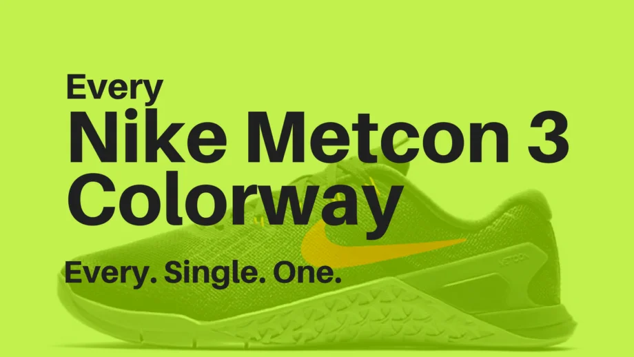 Every Nike Metcon 3 Colorway Released!